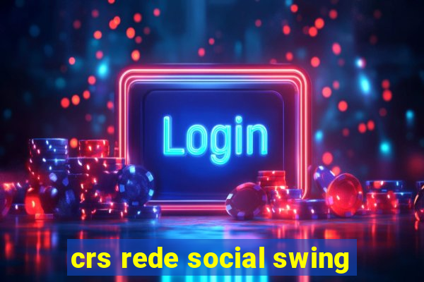 crs rede social swing